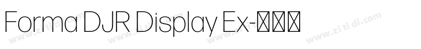 Forma DJR Display Ex字体转换 Forma DJR Display Ex字体转换